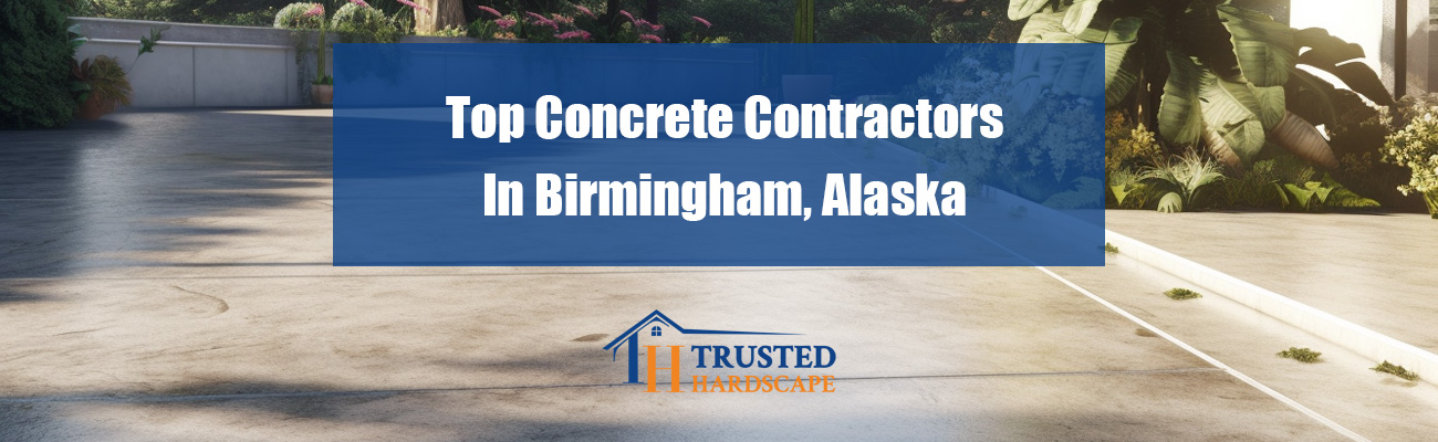 Top Concrete Contractors In Birmingham, Alaska