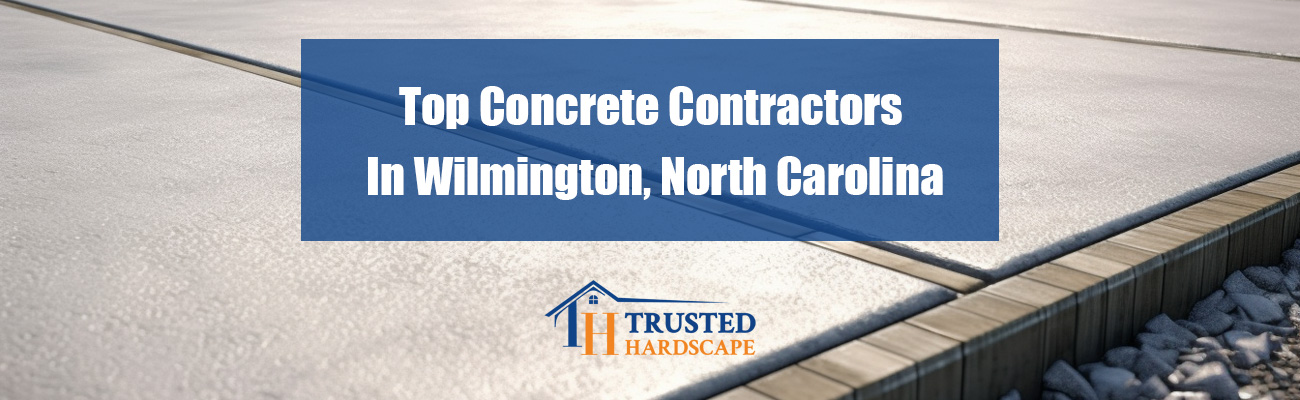 Top Concrete Contractors In Wilmington, North Carolina